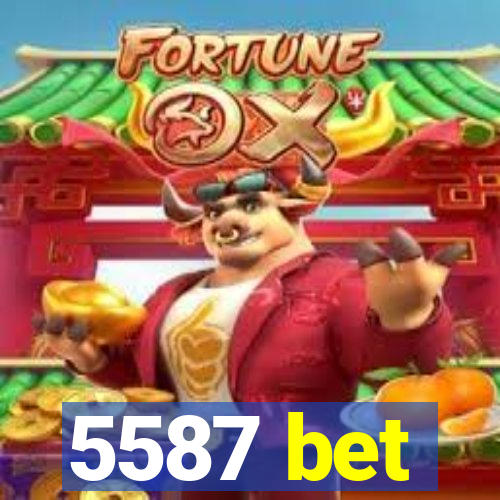 5587 bet